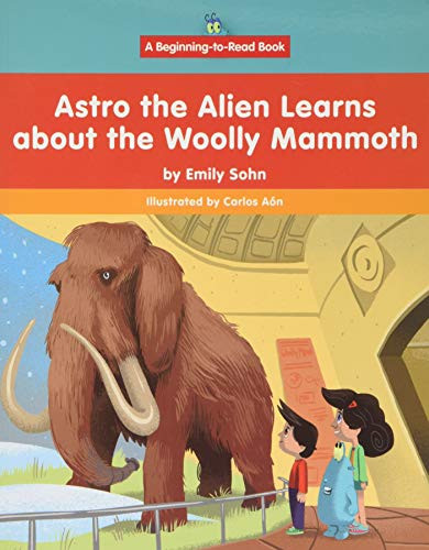 Astro the Alien Learns about the Woolly Mammoth by Emily Sohn, Carlos Aón, 9781684046119