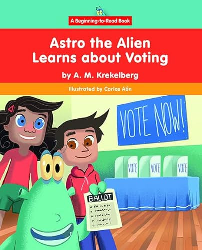 Astro the Alien Learns about Voting - 9781684507610 by A.M. Krekelberg, Carlos Aón, 9781684507610