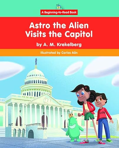 Astro the Alien Visits the Capitol - 9781684507597 by A.M. Krekelberg, Carlos Aón