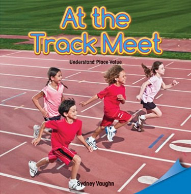 At the Track Meet (Understand Place Value) by Sydney Vaughn, 9781477721339