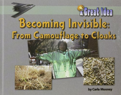 Becoming Invisible: From Camouflage to Cloaks by Carla Mooney, 9781599533780
