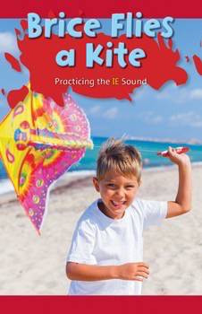 Brice Flies a Kite (Practicing the IE Sound) by Ethan Lewis, 9781508132264