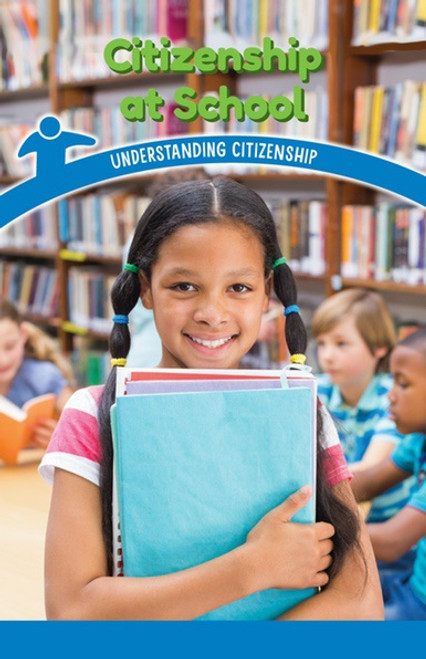 Citizenship at School (Understanding Citizenship) by Corina Jeffries, 9781538364529