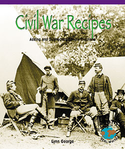 Civil War Recipes (Adding and Subtracting Simple Fractions) - 9780823988969 by Lynn George, 9780823988969