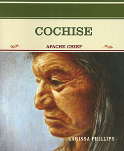 Cochise (Apache Chief) - 9780823941773 by Larissa Phillips, 9780823941773