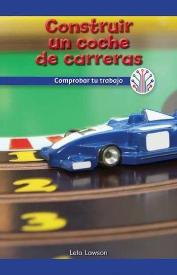 Construir un auto de carreras: Comprobar tu trabajo (Building a Race Car: Checking Your Work) by Lela Lawson, 9781538353547