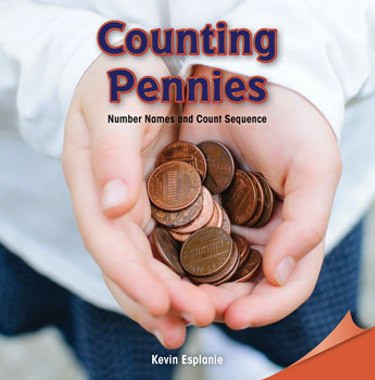 Counting Pennies (Number Names and Count Sequence) by Kevin Esplanie, 9781477719947