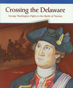 Crossing the Delaware (George Washington Fights the Battle of Trenton) - 9780823943579 by Arlan Dean, 9780823943579