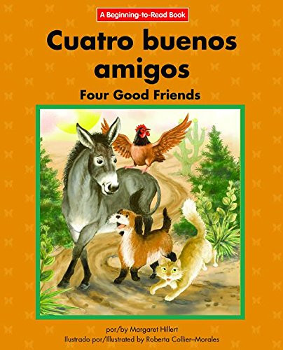 Cuatro buenos amigos / Four Good Friends by Margaret Hillert, Roberta Collier-Morales, 9781684040421