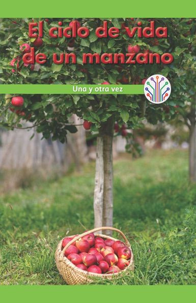 El ciclo de vida de un manzano: Una y otra vez (The Life Cycle of an Apple Tree: Over and Over Again) by Gillian Clifton, 9781508138143