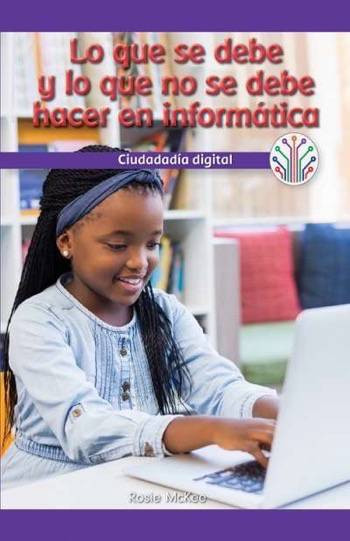 El sí y el no en computación: Ciudadanía digital (Computer Dos and Don'ts: Digital Citizenship) (Spanish Edition) (Spanish Edition) - 9781538357552 by Rosie McKee, 9781538357552