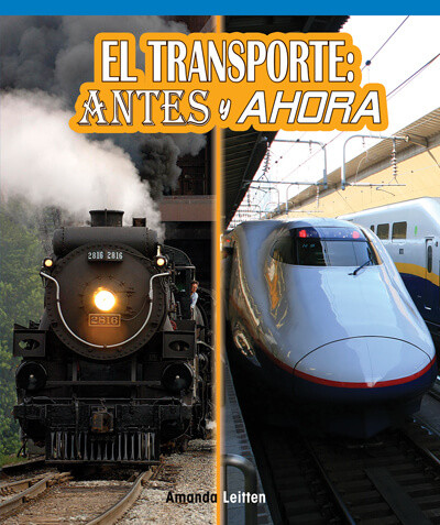 El transporte: antes y ahora (Transportation Then and Now) by Amanda Leitten, 9781725365926