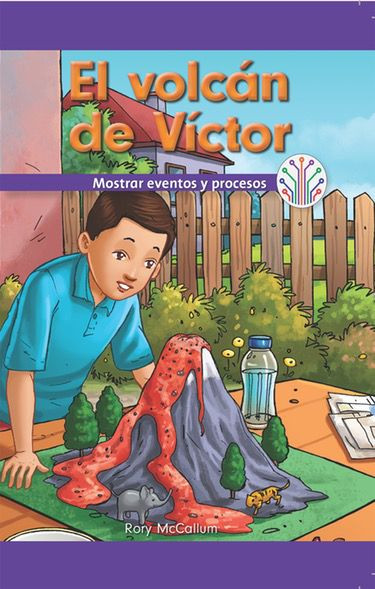 El volcán de Víctor: Mostrar eventos y procesos (Victor's Volcano: Showing Events and Processes) - 9781538357415 by Rory McCallum, 9781538357415