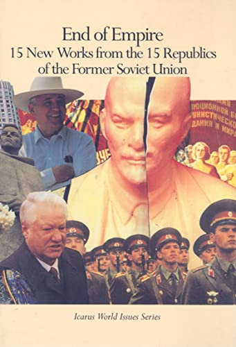 End of Empire (15 New Works from the 15 Republics of the Former Soviet Union) by , 9780823918034