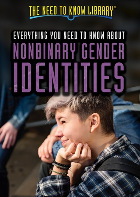 Everything You Need to Know About Nonbinary Gender Identities by Anita Louise McCormick, 9781508187622