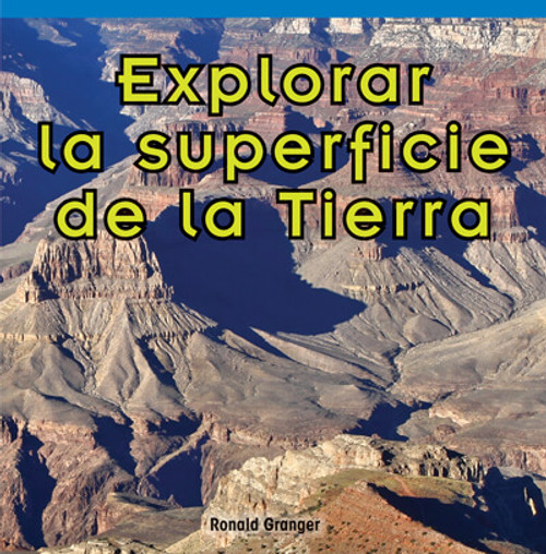 Explorar la superficie de la Tierra (Exploring Earth's Surface) by Ronald Granger, 9781725365841