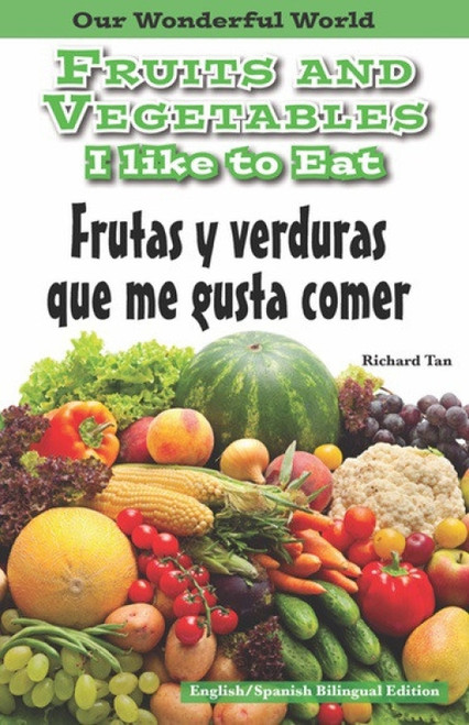 Fruit and Vegetables I Like to Eat: Spanish, 9781508112525