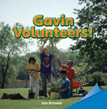 Gavin Volunteers! by Sara Bartowski, 9781448890644