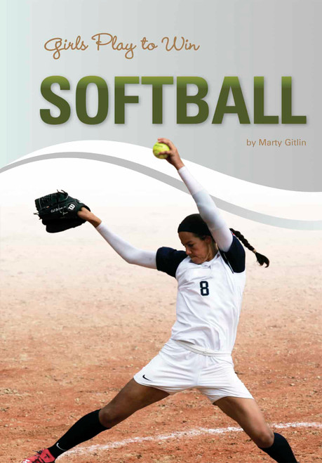 Girls Play to Win Softball by Marty  Gitlin, 9781599534657