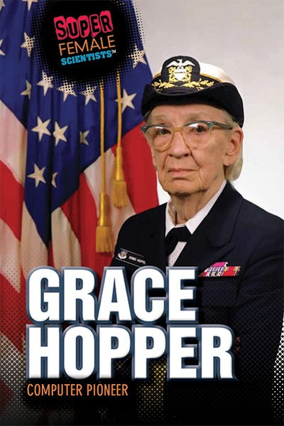 Grace Hopper (Computer Pioneer) - 9781725340459 by Xina M. Uhl, Christy Marx, 9781725340459
