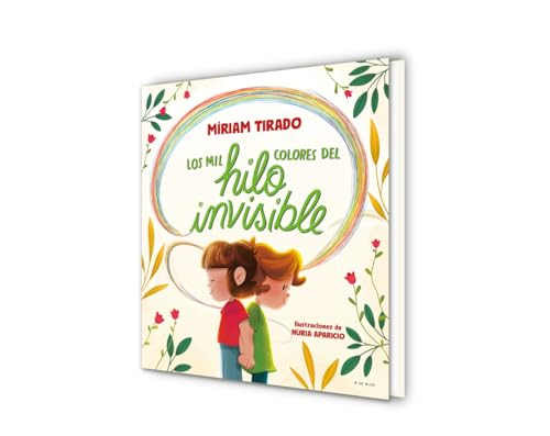 Los mil colores del hilo invisible / The Thousands of Colors in the Invisible Thread (Spanish Edition) by Míriam Tirado, 9788419910035