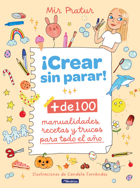 ¡Crear sin parar!: + de 100 manualidades, recetas y trucos para todo el año / Create Non-Stop! (Spanish Edition) by Mir Pratur, Miriam Prat, 9788448867140