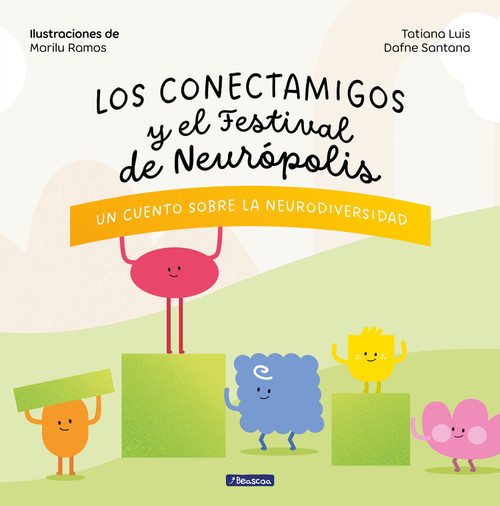 Los Conectamigos y el Festival de Neurópolis / The Connecting Friends and the Festival of Neuropolis (Spanish Edition) by Tatiana Luis, Dafne Santana, 9788448867751