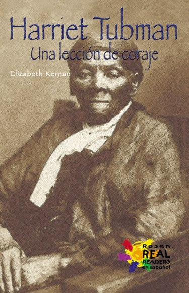 Harriet Tubman: Una leccion de coraje (A Lesson in Bravery) by Elizabeth Kernan, 9780823983193