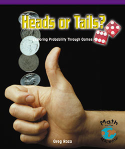 Heads or Tails? (Exploring Probability Through Games) - 9780823988945 by Greg Roza, 9780823988945