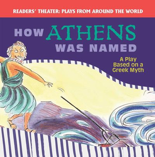 How Athens Was Named: A Play Based on a Greek Myth by Joanne Randolph, 9781508139645