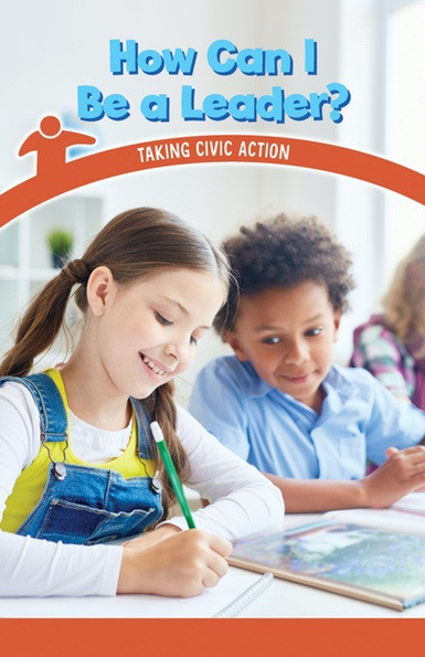 How Can I Be a Leader? (Taking Civic Action) by Melissa Raé Shofner, 9781538363881