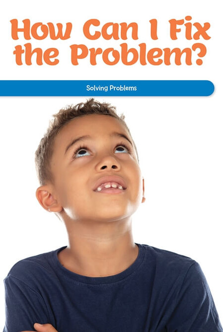 How Can I Fix the Problem? (Solving Problems) by Emiliya King, 9781725356054
