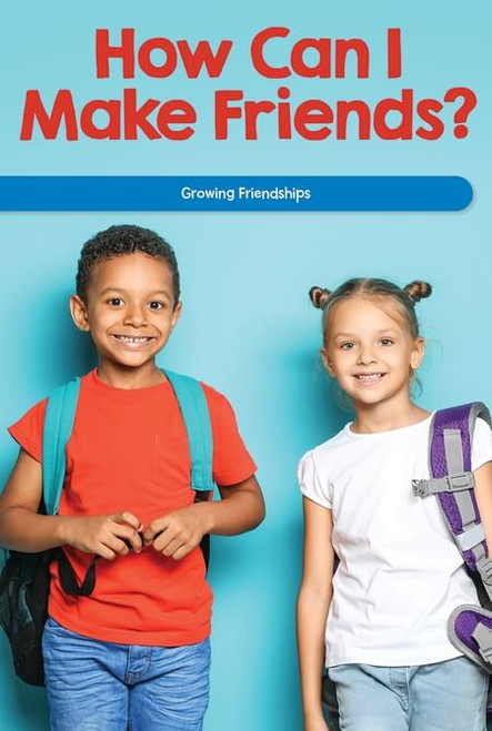 How Can I Make Friends? (Growing Friendships) by Anna McDougal, 9781725355811