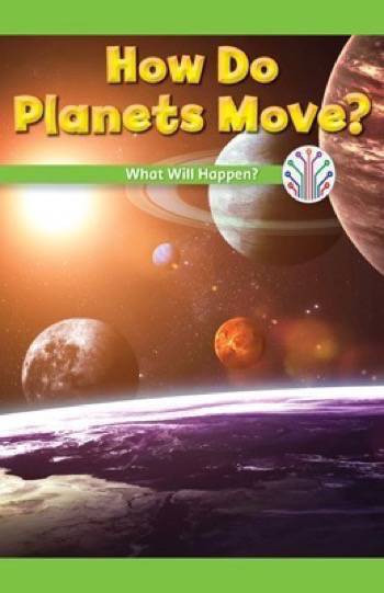 How Do Planets Move? (What Will Happen?) by Sonja Reyes, 9781538352342