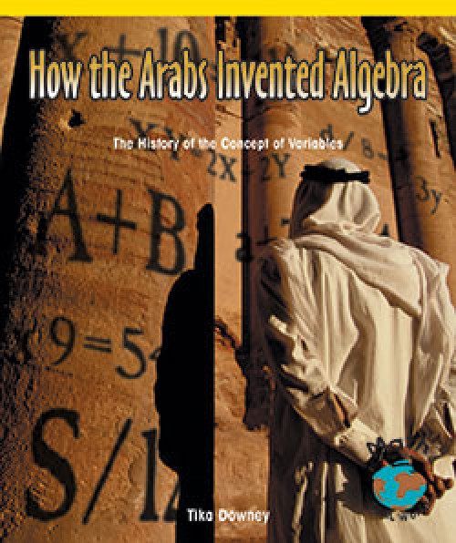 How the Arabs Invented Algebra (The History of the Concept of Variables) - 9780823988792 by Tika Downey