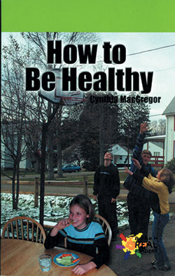 How to Be Healthy by Cynthia MacGregor, 9780823982097