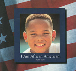 I Am African American by Ruth Turk, 9780823980888