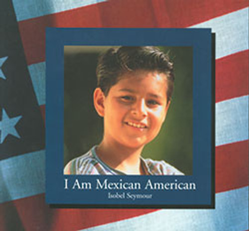 I Am Mexican American - 9780823980918 by Isobel Seymour, 9780823980918