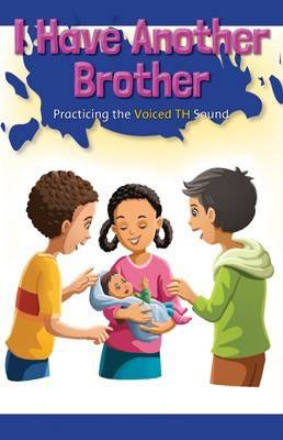 I Have Another Brother (Practicing the Voiced TH Sound) by Juliette Johnson, 9781508135579