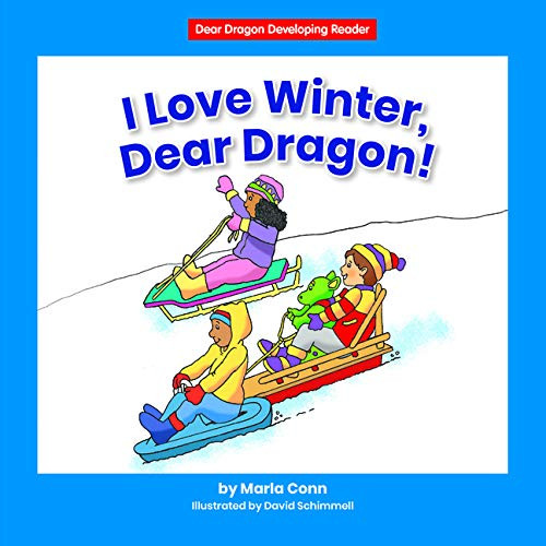 I Love Winter, Dear Dragon! - 9781684509133 by Marla Conn, David Schimmell