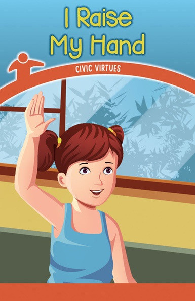 I Raise My Hand (Civic Virtues) by Leona Fowler, 9781538363324