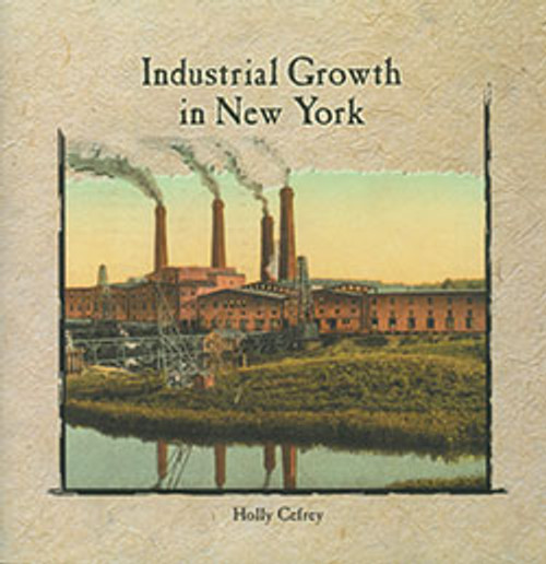 Industrial Growth in New York by Holly Cefrey, 9780823984091