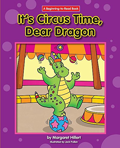 It's Circus Time, Dear Dragon by Margaret Hillert, Jack Pullan, 9781599537726