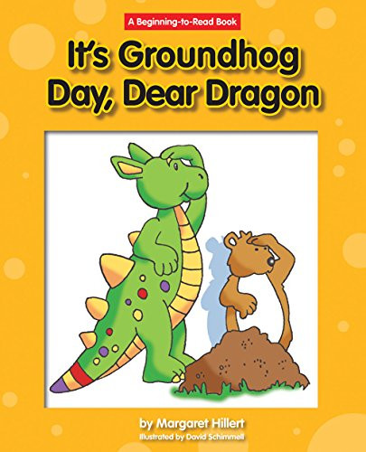 It's Groundhog Day, Dear Dragon - 9781603573849 by Margaret Hillert, David Schimmell, 9781603573849