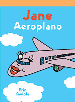 Jane aeroplano (Airplane Jane) by Erin Saviola, 9781404272385