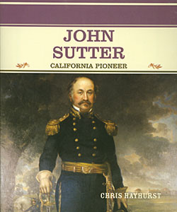 John Sutter (California Pioneer) - 9780823941865 by Chris Hayhurst, 9780823941865