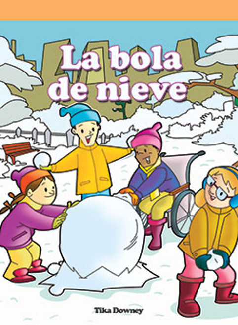 La bola de nieve (The Biggest Snowball) by Tika Downey, 9781404272026