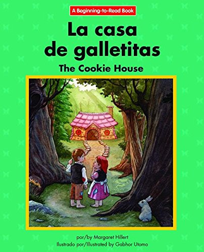 La casa de galletitas / The Cookie House by Margaret Hillert, Gabhor Utomo, 9781599538426