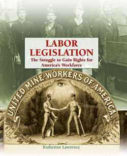 Labor Legislation by Katherine Lawrence, 9781404208513