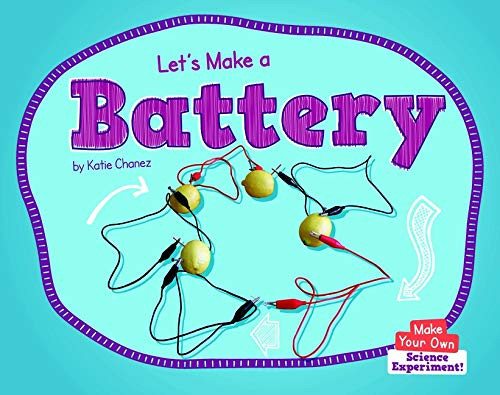 Let's Make a Battery by Katie Chanez, 9781684046195